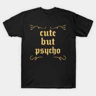 Cute But Psycho T-Shirt